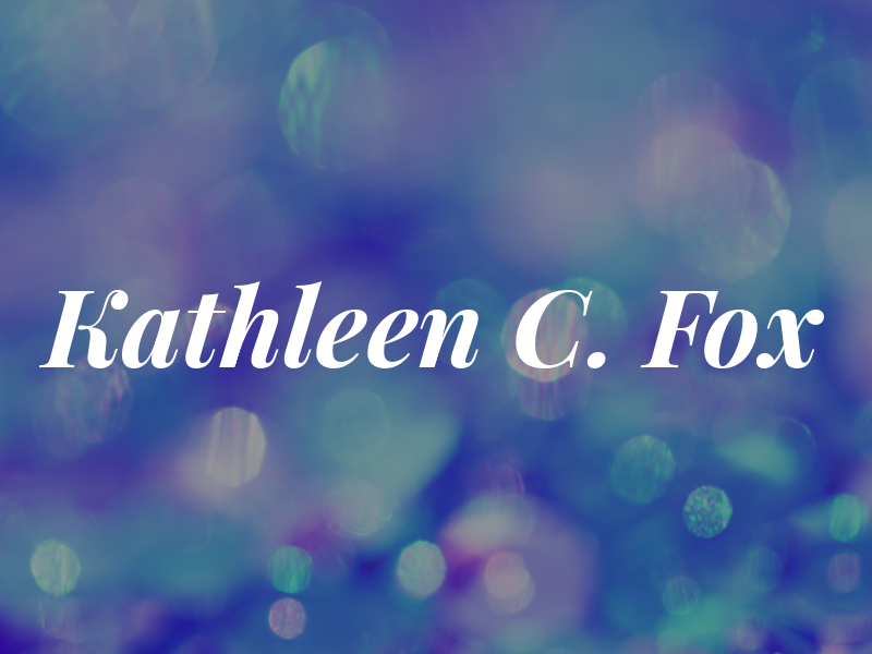 Kathleen C. Fox