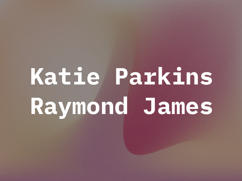 Katie Parkins - Raymond James