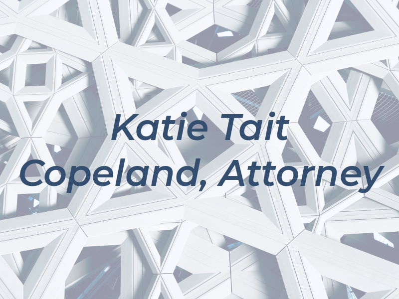 Katie Tait Copeland, Attorney at Law