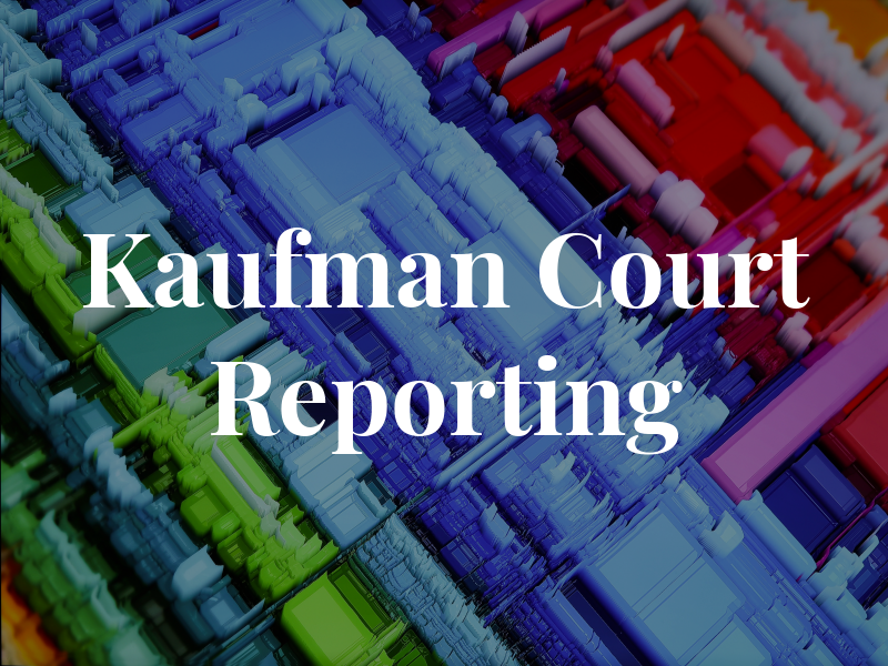 Kaufman Court Reporting