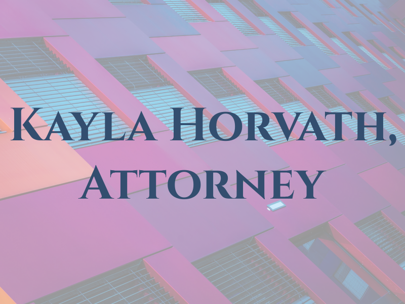 Kayla M. Horvath, Attorney