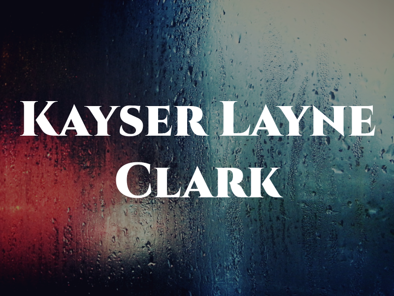 Kayser Layne & Clark