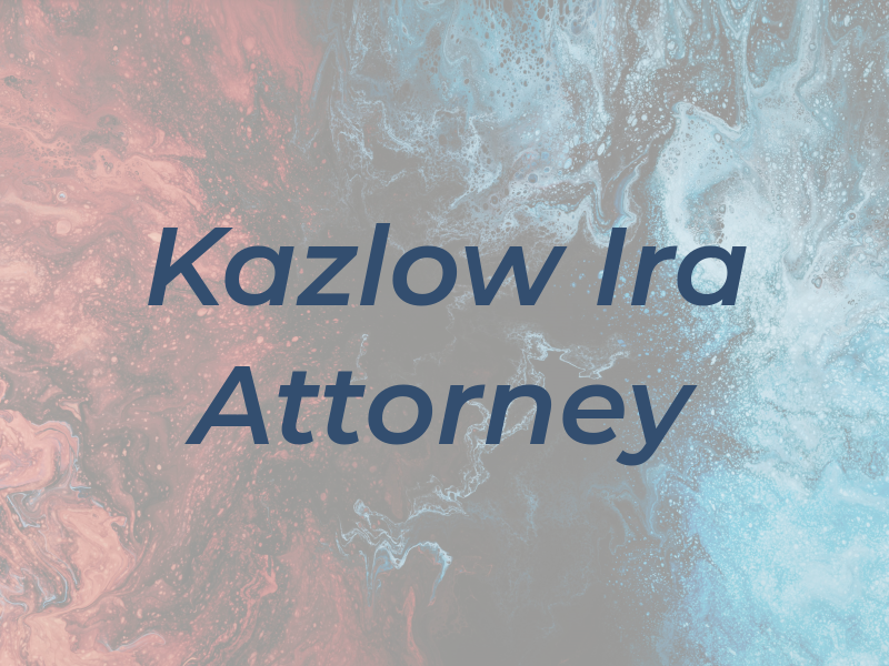Kazlow Ira Attorney
