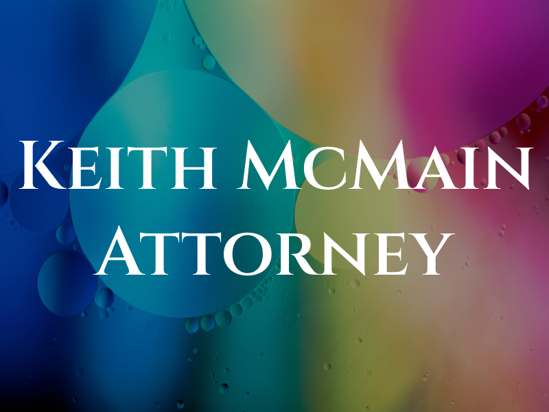 Keith McMain Attorney at Law