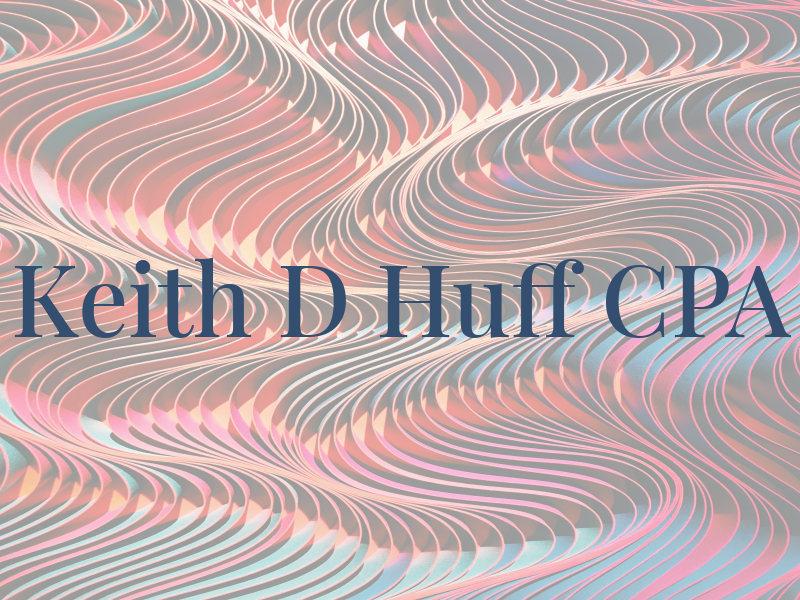 Keith D Huff CPA