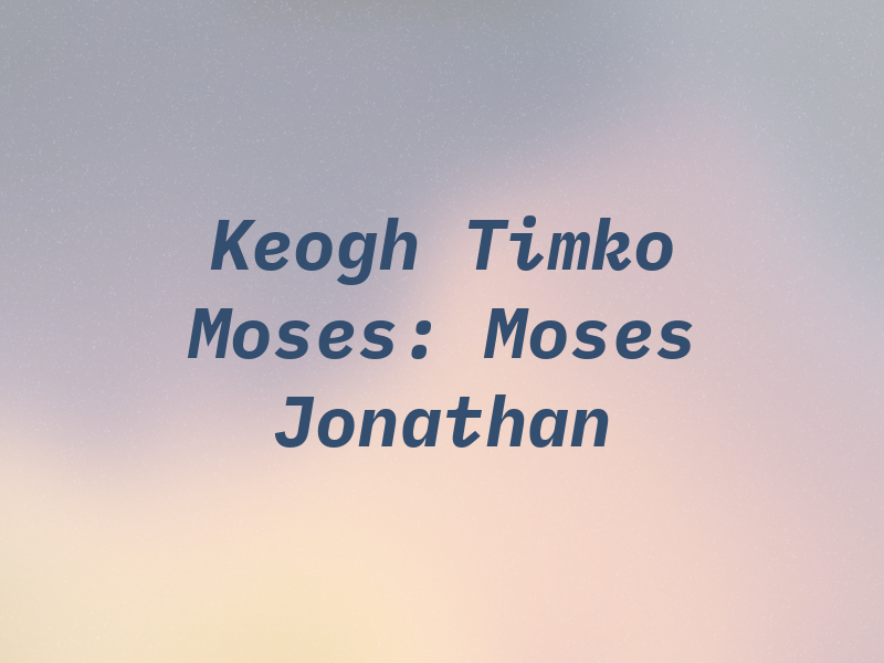 Keogh Timko & Moses: Moses Jonathan