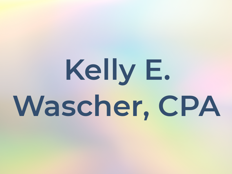 Kelly E. Wascher, CPA
