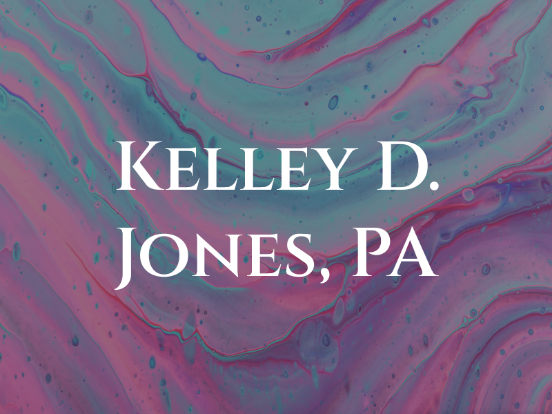 Kelley D. Jones, PA