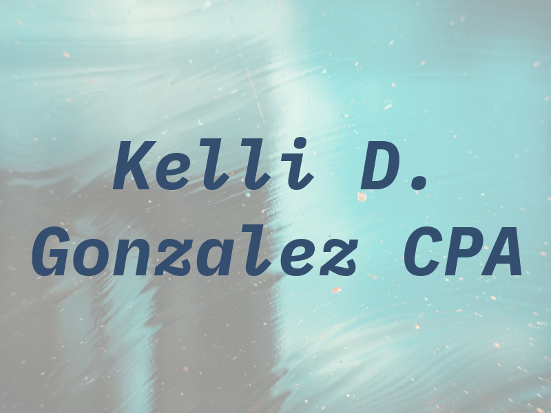 Kelli D. Gonzalez CPA