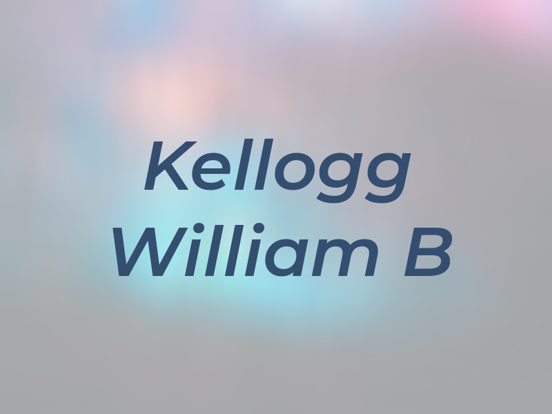 Kellogg William B