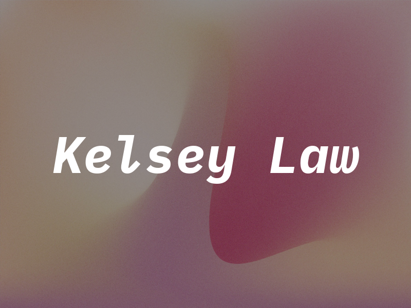 Kelsey Law