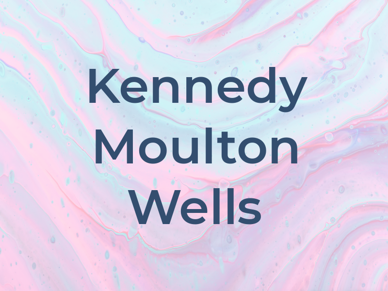 Kennedy Moulton & Wells