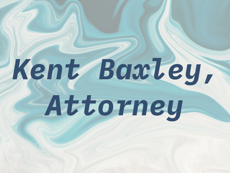 Kent Baxley, Attorney at Law