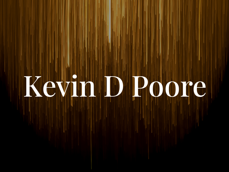 Kevin D Poore
