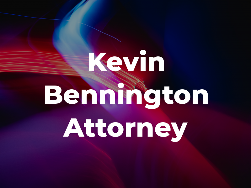 Kevin G Bennington Attorney