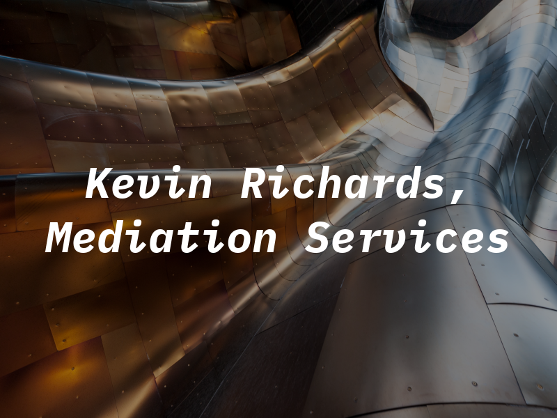 Kevin G. Richards, Mediation Services