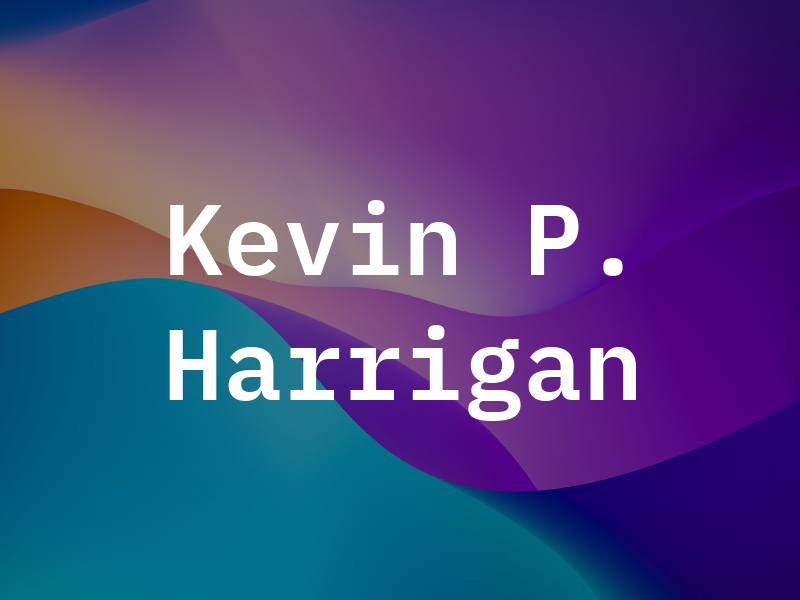 Kevin P. Harrigan