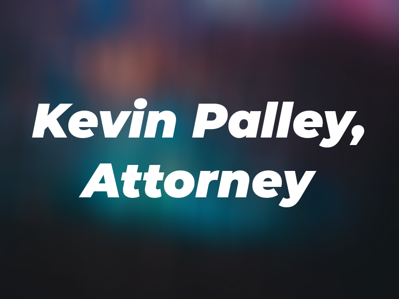 Kevin Palley, Attorney at Law