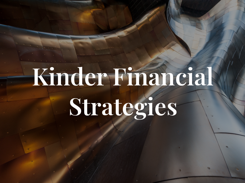 Kinder Financial Strategies