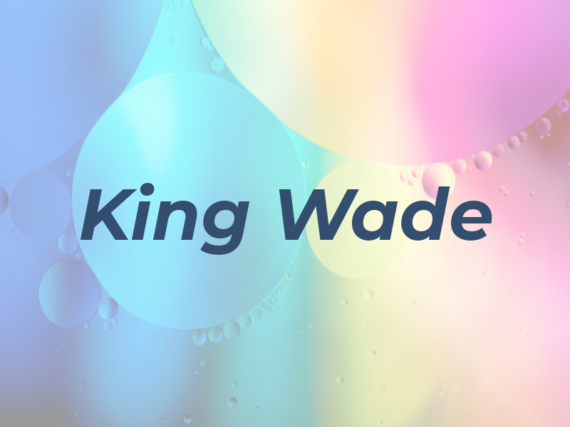 King Wade