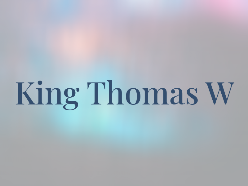 King Thomas W