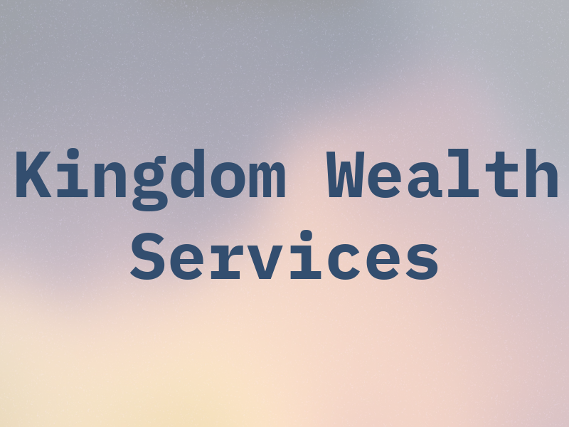 Kingdom Wealth TAX Services