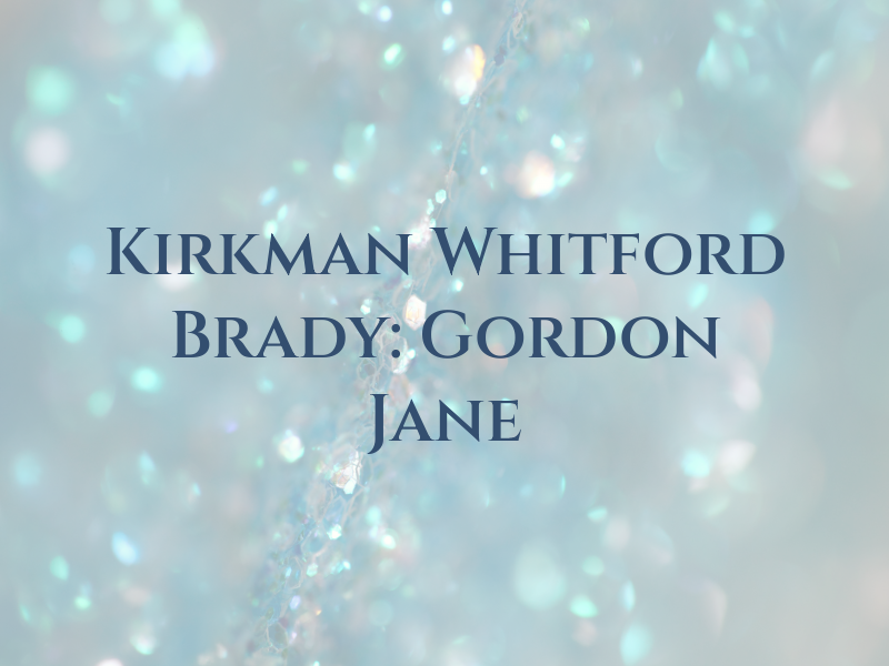 Kirkman Whitford Brady: Gordon Jane A