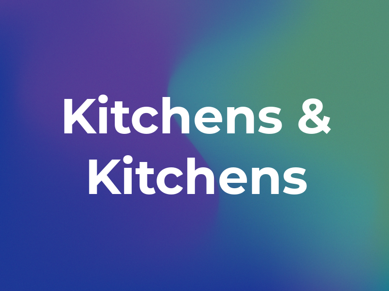 Kitchens & Kitchens