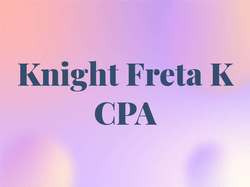 Knight Freta K CPA