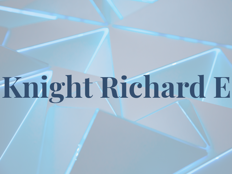Knight Richard E