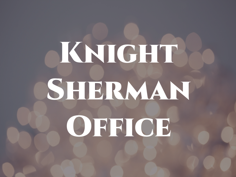 Knight Sherman Law Office