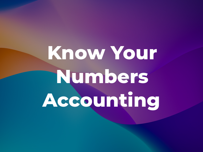 Know Your Numbers Accounting