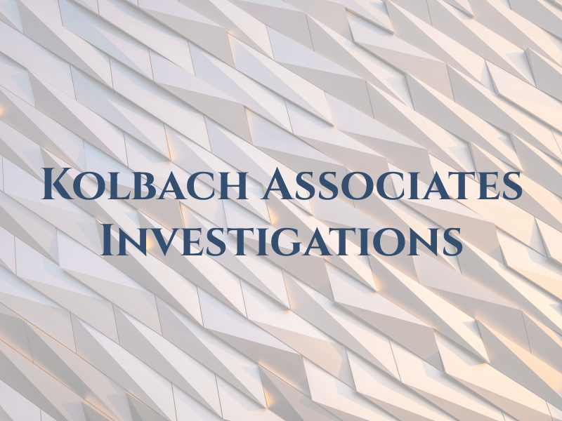 Kolbach and Associates Investigations