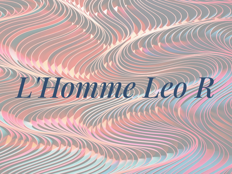 L'Homme Leo R