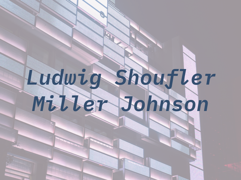 Ludwig Shoufler Miller Johnson