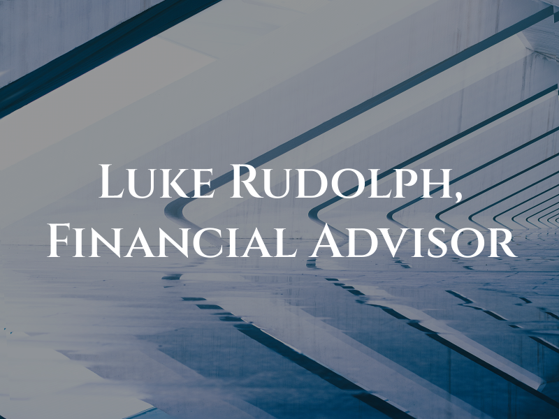 Luke Rudolph, LPL Financial Advisor