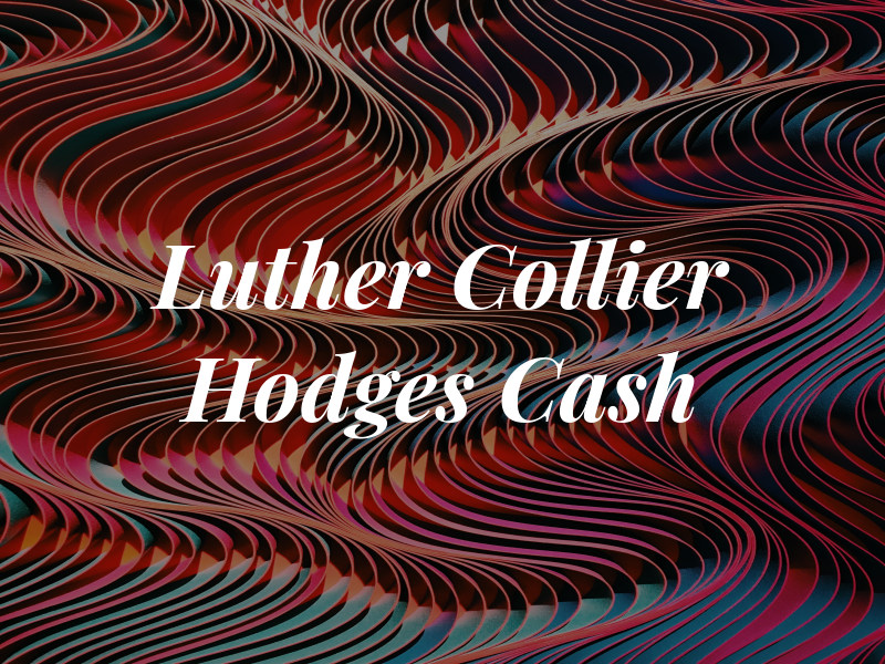 Luther Collier Hodges & Cash