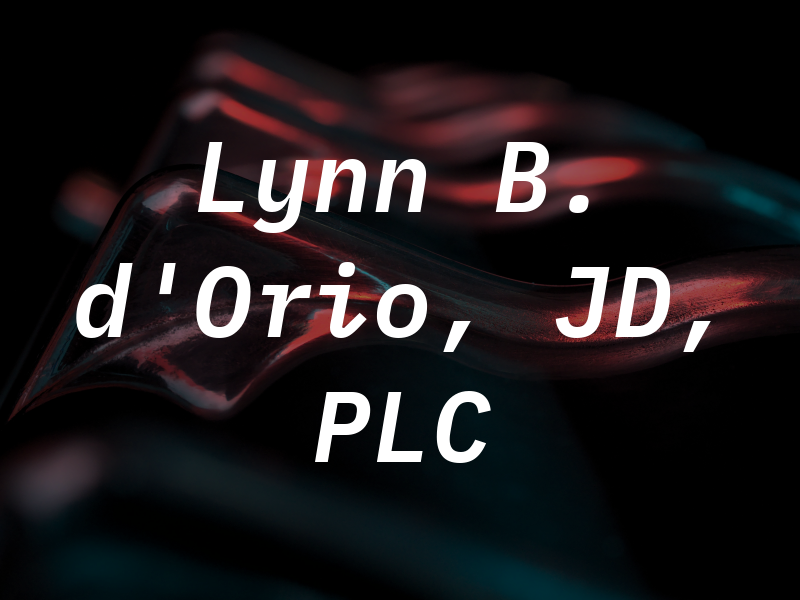 Lynn B. d'Orio, JD, PLC