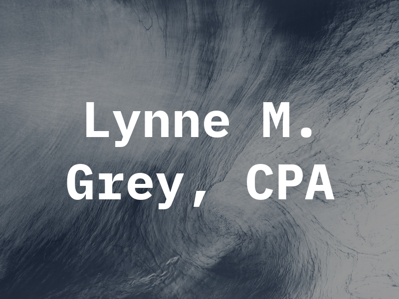 Lynne M. Grey, CPA