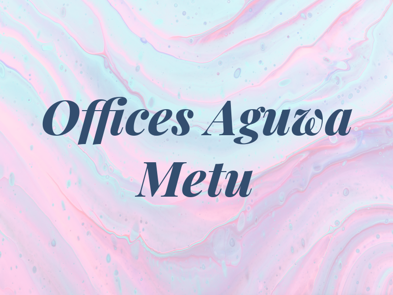 LAW Offices OF Aguwa & Metu