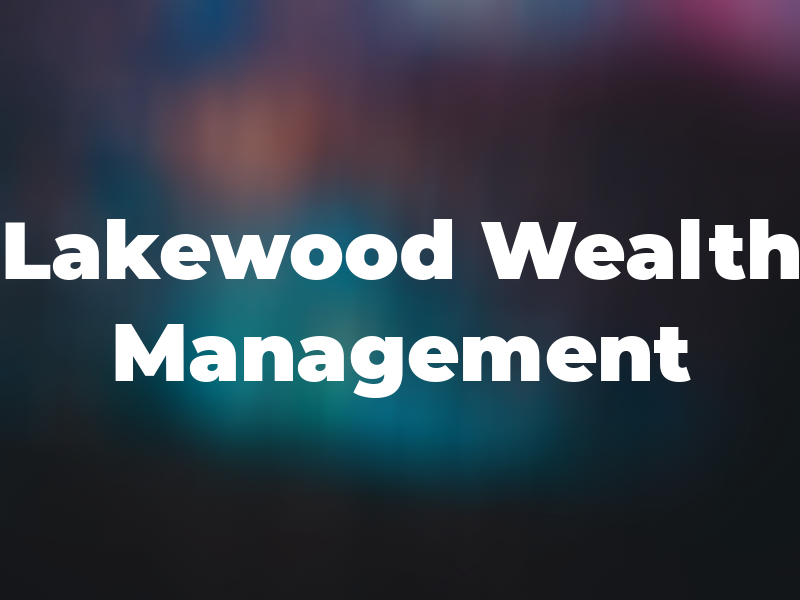 Lakewood Wealth Management