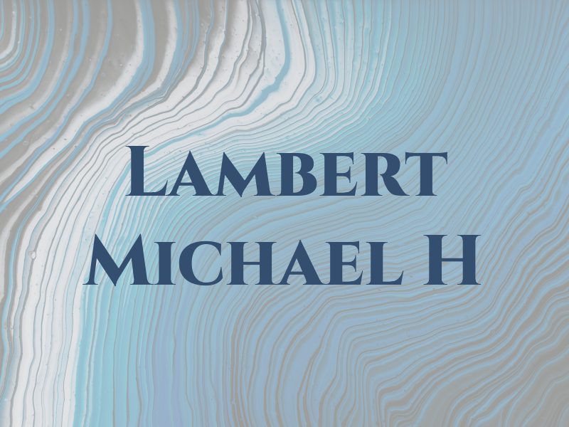 Lambert Michael H