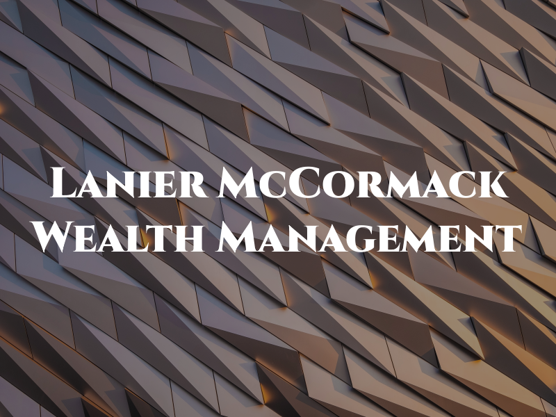 Lanier McCormack Wealth Management