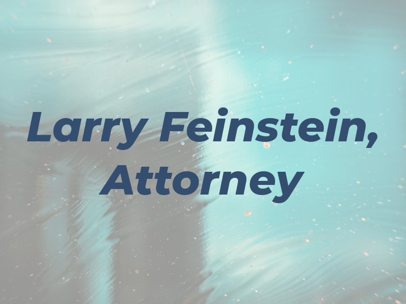 Larry B. Feinstein, Attorney at Law