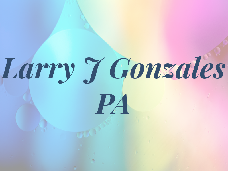 Larry J Gonzales PA
