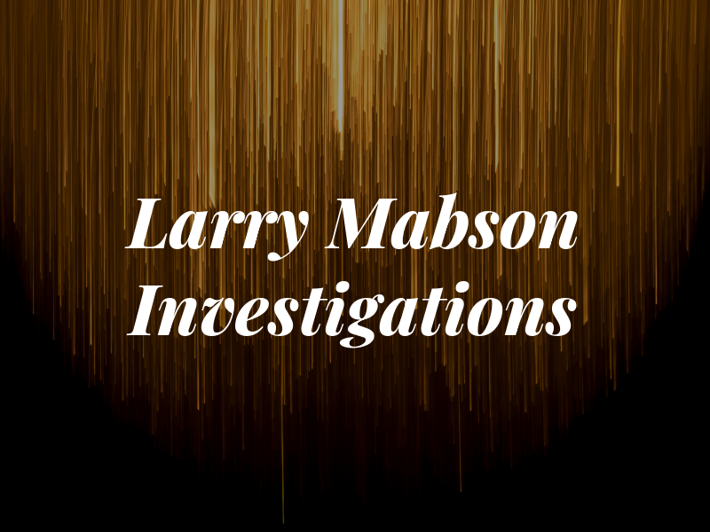 Larry L Mabson Investigations