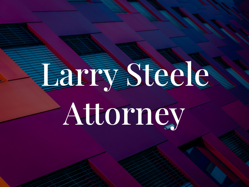 Larry Steele Attorney