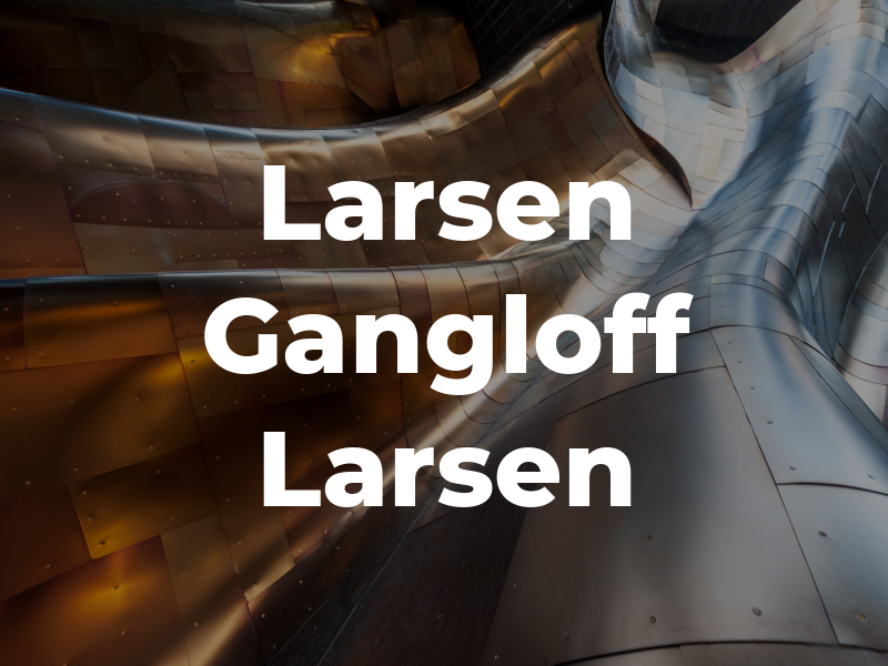 Larsen Gangloff & Larsen