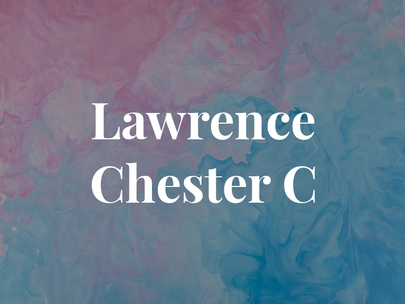 Lawrence Chester C