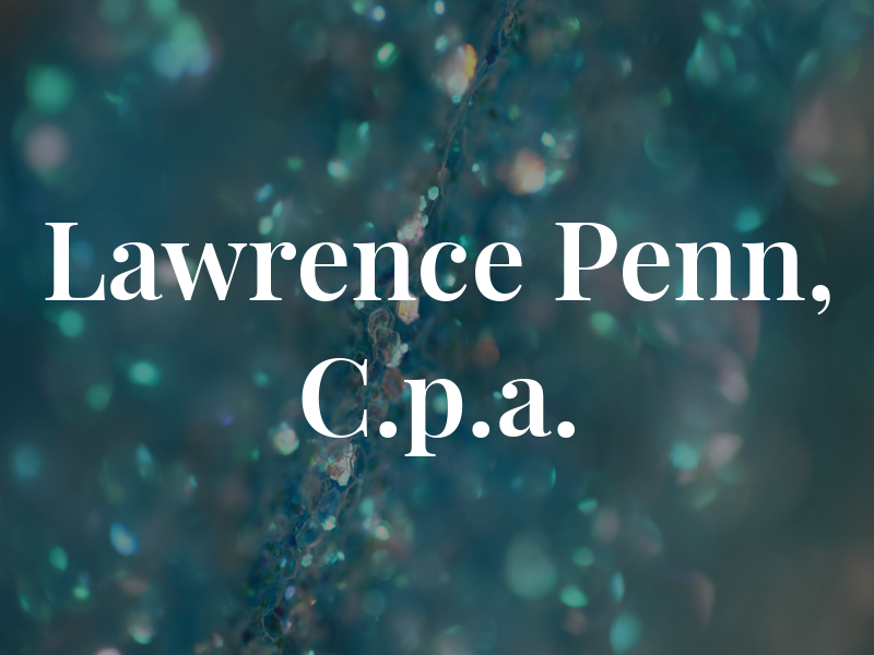 Lawrence E. Penn, C.p.a.